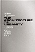 The Architecture of Urbanity: Designing for Nature, Culture, and Joy