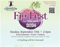 FIG FEST 2024 returns on the GROUNDS of the National Lighthouse Museum, Staten Island, NY